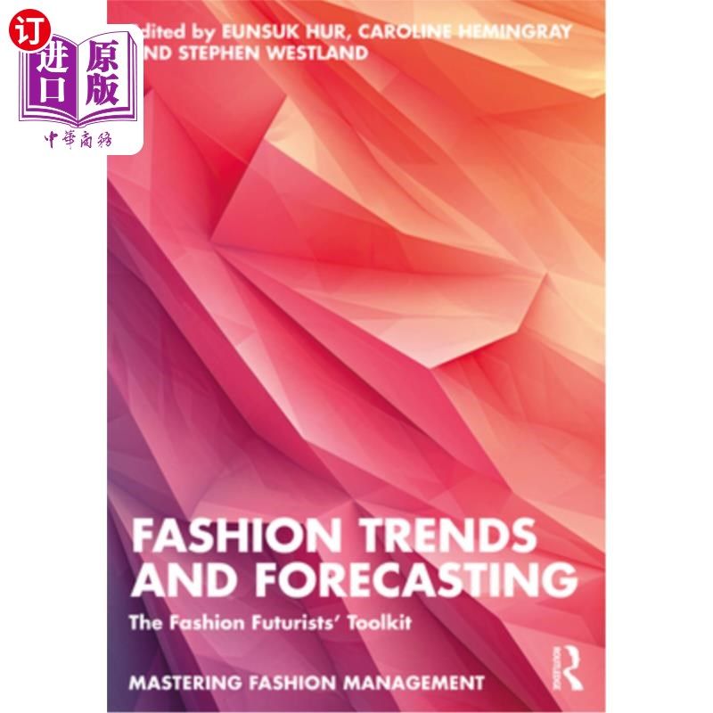 海外直订Fashion Trends and Forecasting: The Fashion Futurists' Toolkit 时尚趋势和预测：时尚未来主义者的工具包