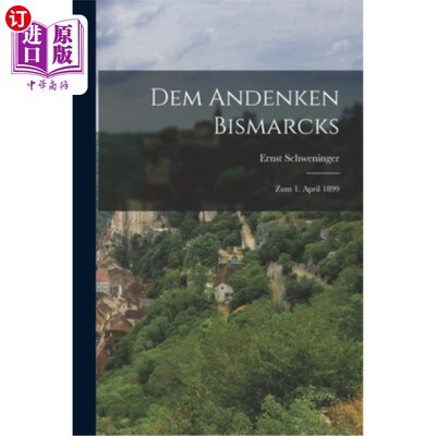 海外直订Dem Andenken Bismarcks: Zum 1. April 1899 纪念俾斯麦的时候1899年4月