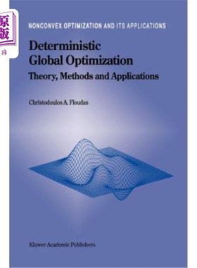 海外直订Deterministic Global Optimization: Theory, Methods and Applications 确定性全局优化：理论、方法与应用