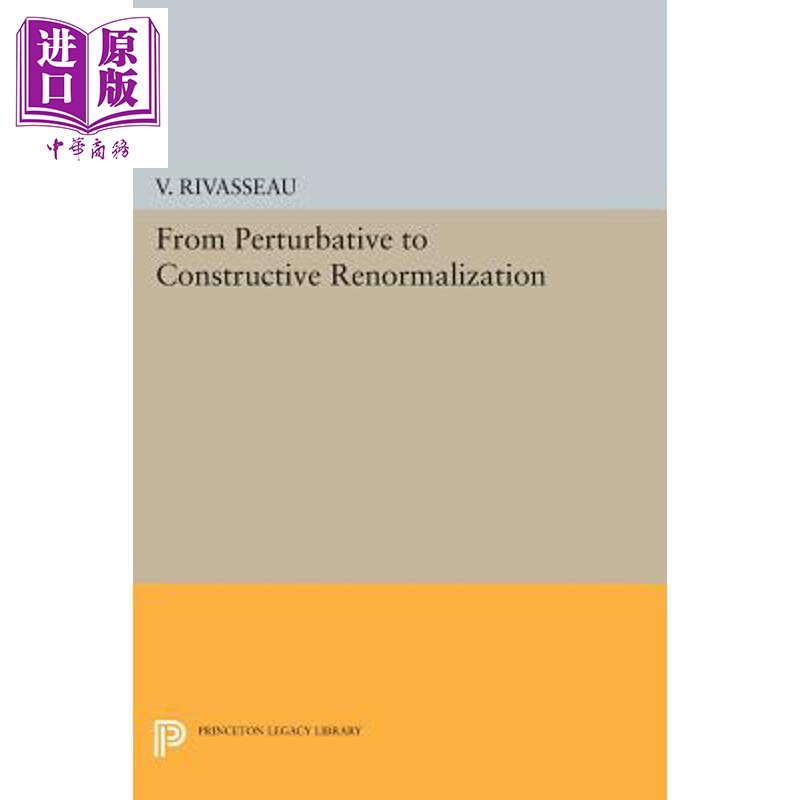 预售 从扰乱性到建设性的重整化 From Perturbative to Constructive Renormalization 英文原版 Vincent Rivasseau【中商原版】
