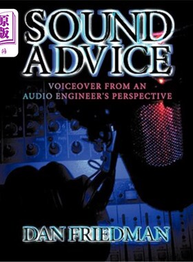 海外直订Sound Advice: Voiceover from an Audio Engineer's Perspective 声音建议：从音频工程师的角度进行旁白