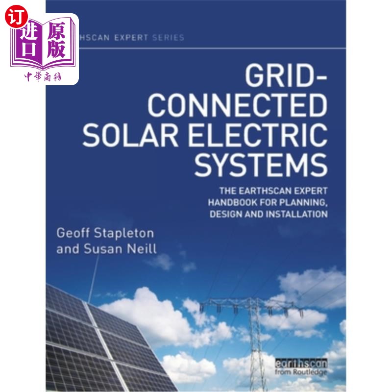 海外直订Grid-Connected Solar Electric Systems: The Earthscan Expert Handbook for Plannin 并网太阳能电力系统:地球扫