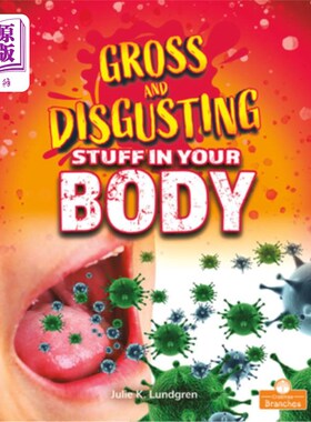 海外直订Gross and Disgusting Stuff in Your Body 你身体里恶心的东西