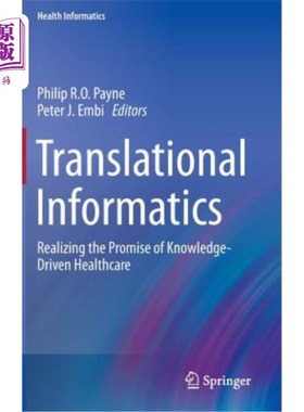 海外直订医药图书Translational Informatics: Realizing the Promise of Knowledge-Driven Healthcare 转化信息学：实现知
