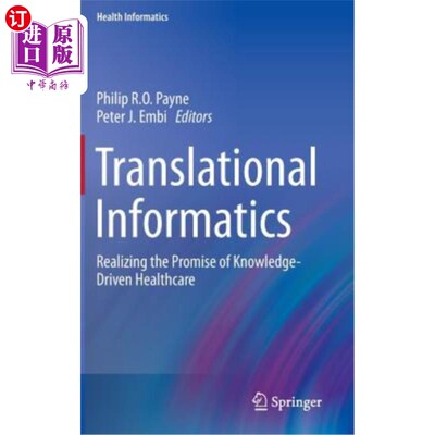 海外直订医药图书Translational Informatics: Realizing the Promise of Knowledge-Driven Healthcare 转化信息学：实现知
