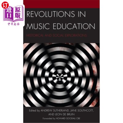 海外直订Revolutions in Music Education: Historical and Social Explorations 音乐教育的革命:历史与社会探索