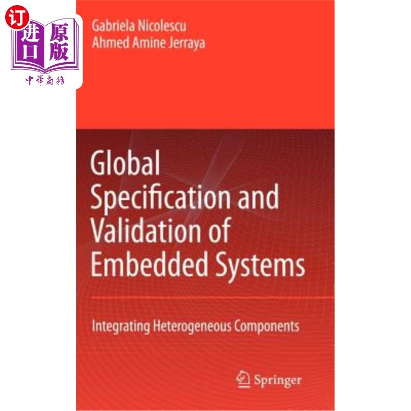 海外直订Global Specification and Validation of Embedded Systems: Integrating Heterogeneo 嵌入式系统的全局规范和验证