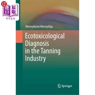 海外直订Ecotoxicological Diagnosis in the Tanning Industry 制革工业的生态毒理学诊断