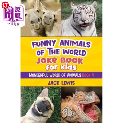海外直订Funny Animals of the World Joke Book for Kids: Funny jokes, hilarious photos, an 《世界搞笑动物笑话书》:关