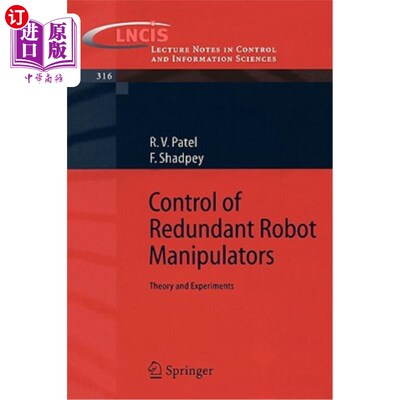 海外直订Control of Redundant Robot Manipulators: Theory and Experiments 冗余机器人控制:理论与实验