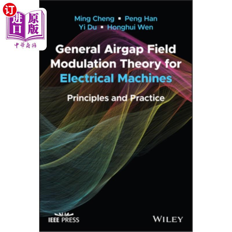 海外直订General Airgap Field Modulation Theory for Electrical Machines: Principles and P 电机通用气隙场调制理论:原