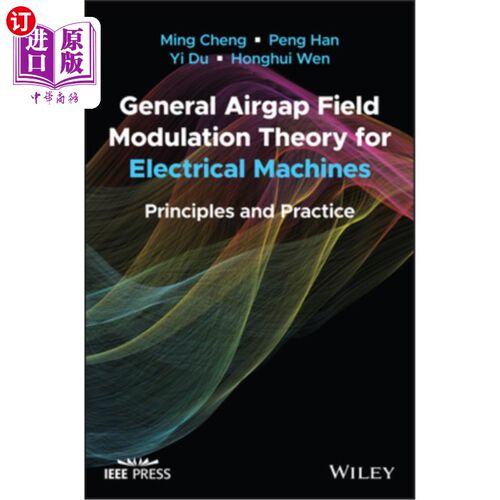 海外直订General Airgap Field Modulation Theory for Electrical Machines: Principles and P 电机通用气隙场调制理论:原