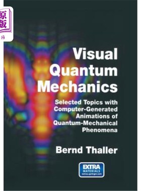 海外直订Visual Quantum Mechanics: Selected Topics with Computer-Generated Animations of  可视化量子力学：计算机生成