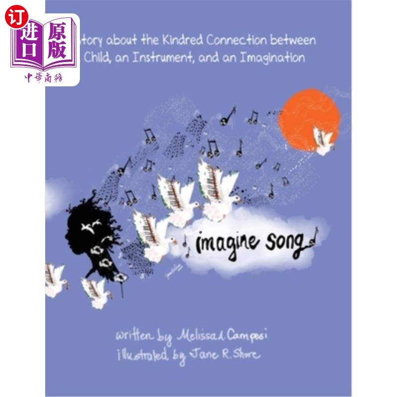 海外直订Imagine Song: A Story about the Kindred Connection between a Child, an Instrumen 想象之歌:一个关于孩子、乐