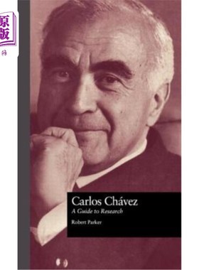 海外直订Carlos Chavez: A Guide to Research 卡洛斯查韦斯：研究指南