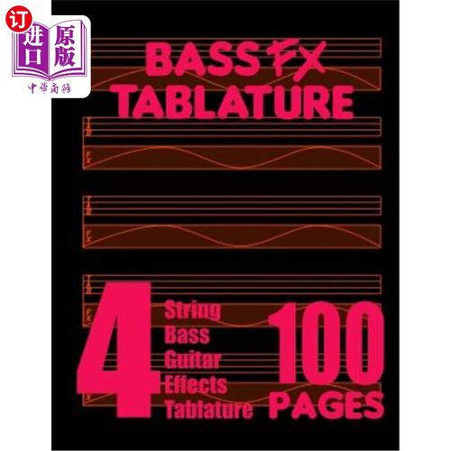 海外直订Bass FX Tablature 4-String Bass Guitar Effects Tablature 100 Pages 低音FX表4弦低音吉他效果表100页