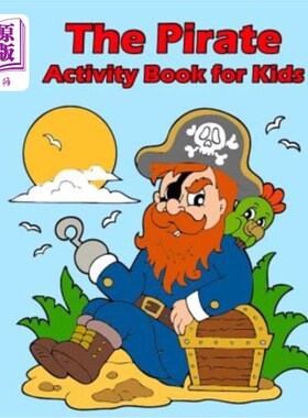 海外直订The Pirate Activity Book for Kids: : Many Funny Activites for Kids Ages 3-8 in T 海盗儿童活动手册：针对3-8