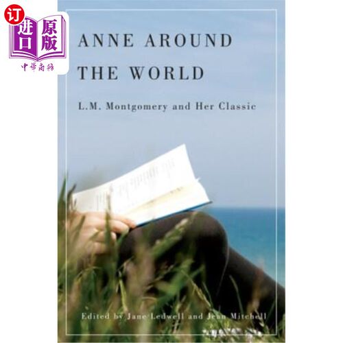 海外直订Anne Around the World: L.M. Montgomery and Her Classic 安妮环游世界:L.M.蒙哥马利和她的经典