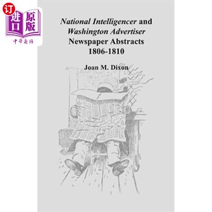 Washington Advertiser 1810 Intelligencer 国家情报员和华盛顿广告商报 1806 and Abstracts 海外直订National Newspaper