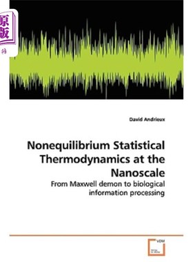 海外直订Nonequilibrium Statistical Thermodynamics at the Nanoscale 纳米尺度非平衡统计热力学