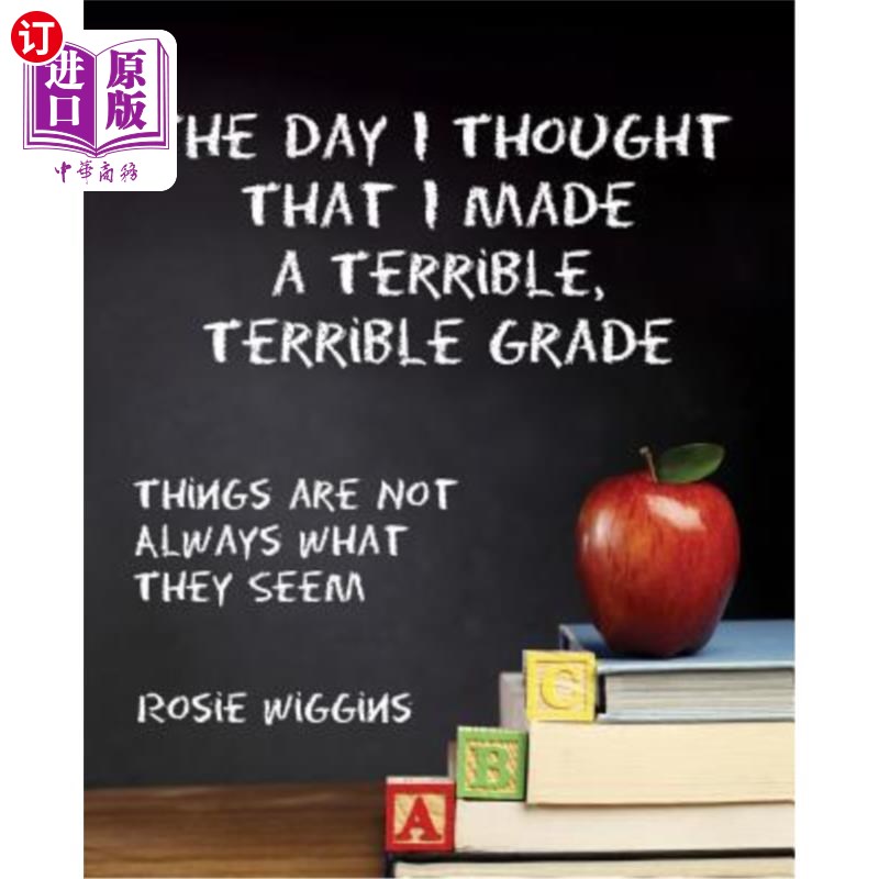 海外直订The Day I Thought That I Made a Terrible, Terrible Grade: Things Are Not Always  我觉得自己考了一个非常非常