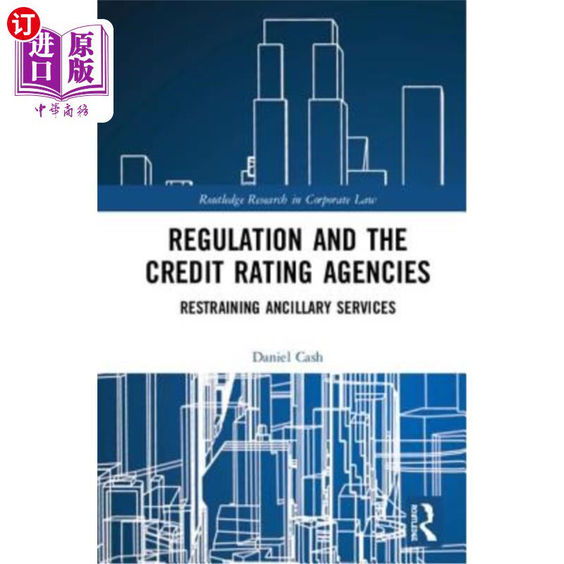 海外直订Regulation and the Credit Rating Agencies: Restraining Ancillary Services 监管与信用评级机构:抑制辅助服务