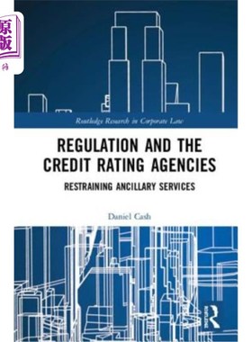 海外直订Regulation and the Credit Rating Agencies: Restraining Ancillary Services 监管与信用评级机构:抑制辅助服务