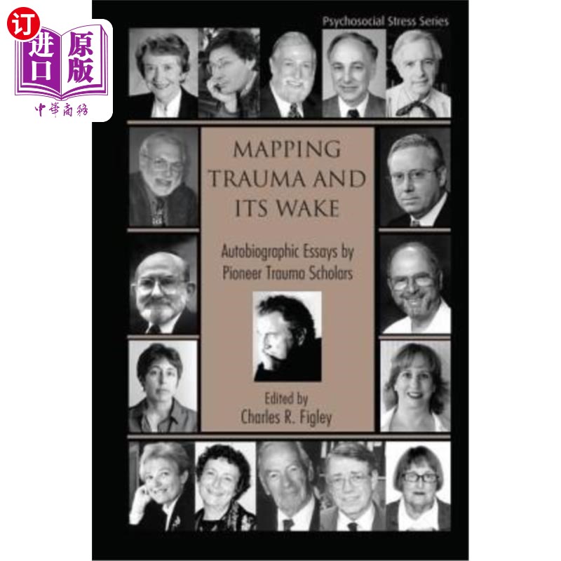 海外直订医药图书Mapping Trauma and Its Wake: Autobiographic Essays by Pioneer Trauma Scholars 创伤映射及其苏醒:创伤