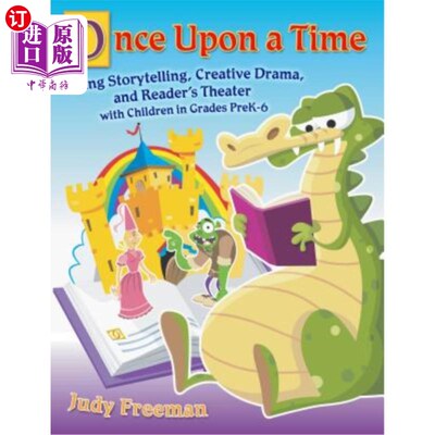 海外直订Once Upon a Time: Using Storytelling, Creative Drama, and Reader's Theater with  曾几何时：与Prek