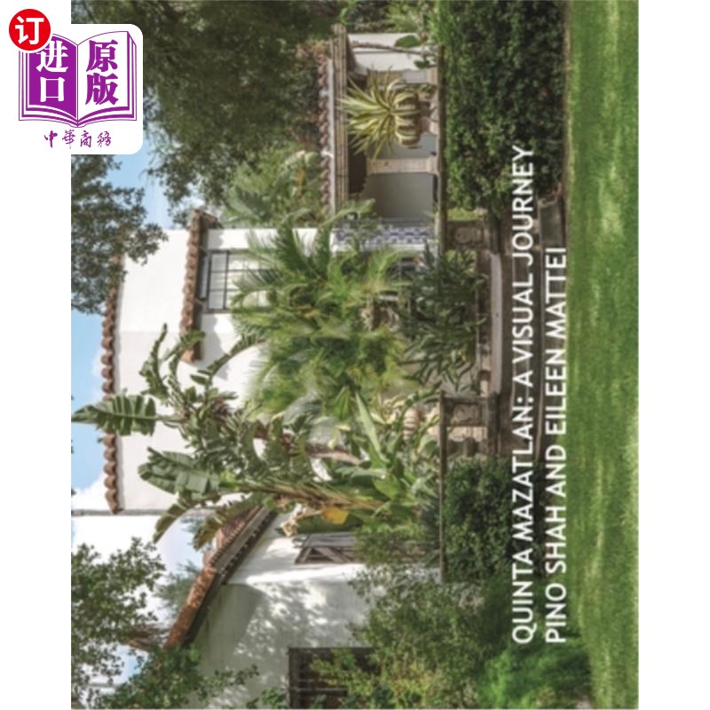 海外直订Quinta Mazatlan: A Visual Journey Quinta Mazatlan:视觉之旅