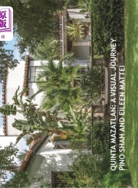 海外直订Quinta Mazatlan: A Visual Journey Quinta Mazatlan:视觉之旅