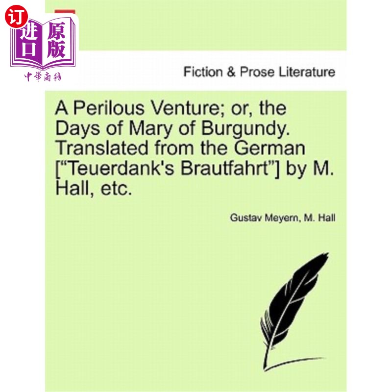 海外直订A Perilous Venture; Or, the Days of Mary of Burgundy. Translated from the German 一个危险的风险;或者说，勃