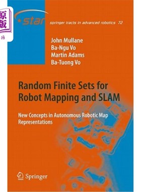 海外直订Random Finite Sets for Robot Mapping and SLAM: New Concepts in Autonomous Roboti 机器人映射和SLAM的随机有限