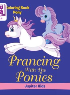 海外直订Prancing With The Ponies: Coloring Book Pony 与小马共舞：彩色书小马