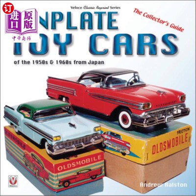 海外直订Tinplate Toy Cars of the 1950s & 1960s from Japan: The Collector's Guide 20世纪50年代和60年代来自日本的马口