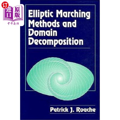 海外直订Elliptic Marching Methods and Domain Decomposition 椭圆推进方法与区域分解