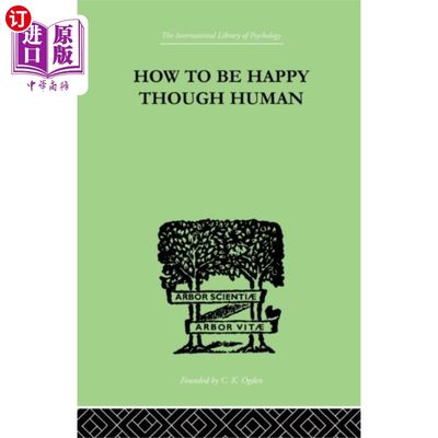 海外直订How To Be Happy Though Human 如何成为一个快乐的人