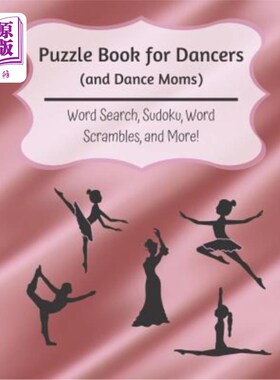 海外直订Puzzle Book for Dancers (and Dance Moms): Word Search, Sudoku, Word Scrambles, a 舞蹈者（和舞蹈妈妈）的益智