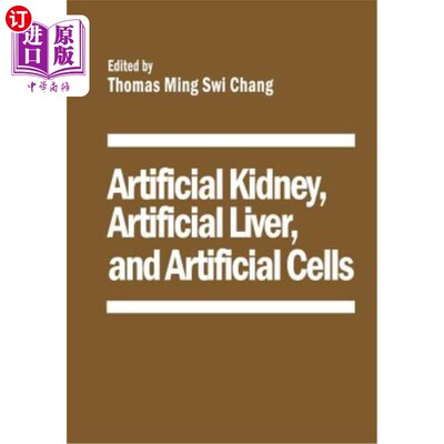 海外直订医药图书Artificial Kidney, Artificial Liver, and Artificial Cells 人工肾、人工肝和人工细胞