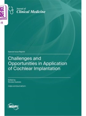 海外直订医药图书Challenges and Opportunities in Application of Cochlear Implantation 人工耳蜗植入术应用的挑战与机遇