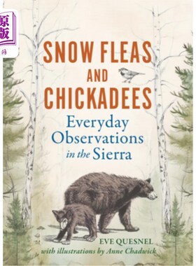 海外直订Snow Fleas and Chickadees: Everyday Observations in the Sierra 雪蚤和山雀：在塞拉利昂的日常观察