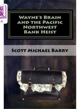 海外直订Wayne's Brain and the Pacific Northwest Bank Heist 韦恩的大脑和太平洋西北银行抢劫案