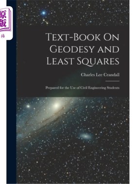 海外直订Text-Book On Geodesy and Least Squares: Prepared for the Use of Civil Engineerin 大地测量学与最小二乘教材: