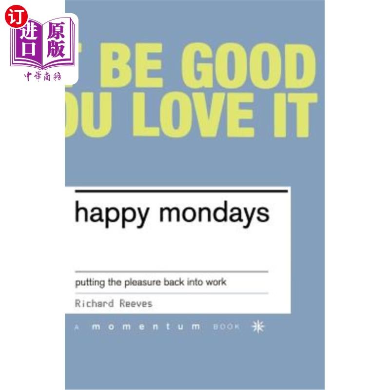 海外直订happy mondays: putting the pleasure back into work 周一