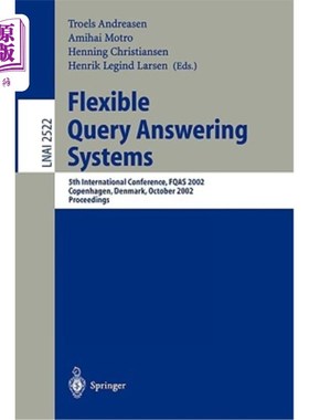 海外直订Flexible Query Answering Systems: 5th International Conference, Fqas 2002. Copen 灵活的查询应答系统:第5届国
