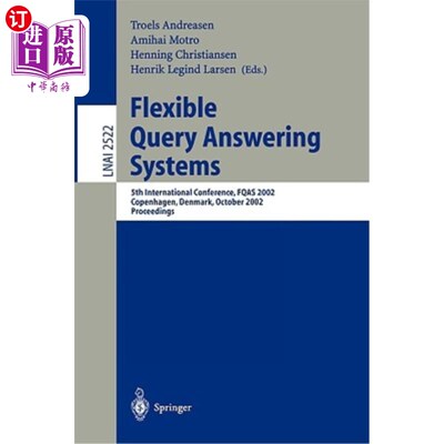 海外直订Flexible Query Answering Systems: 5th International Conference, Fqas 2002. Copen 灵活的查询应答系统:第5届国
