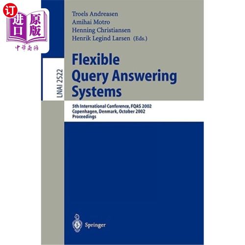 海外直订Flexible Query Answering Systems: 5th International Conference, Fqas 2002. Copen 灵活的查询应答系统:第5届国