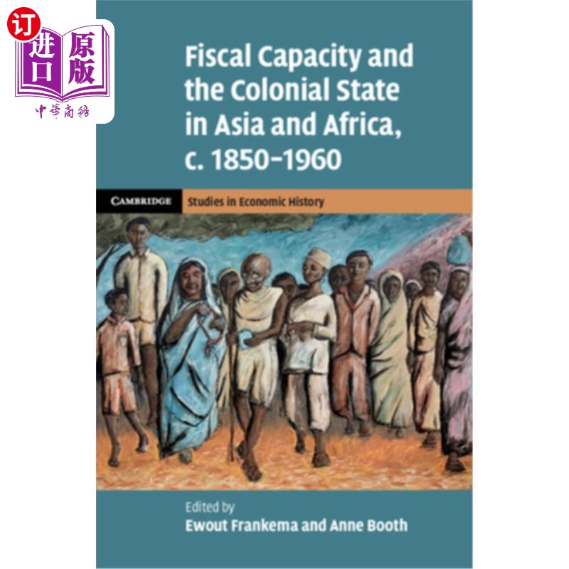 海外直订Fiscal Capacity and the Colonial State in Asia and Africa, C.1850-1960 财政能力与亚洲和非洲的殖民国家,C.18