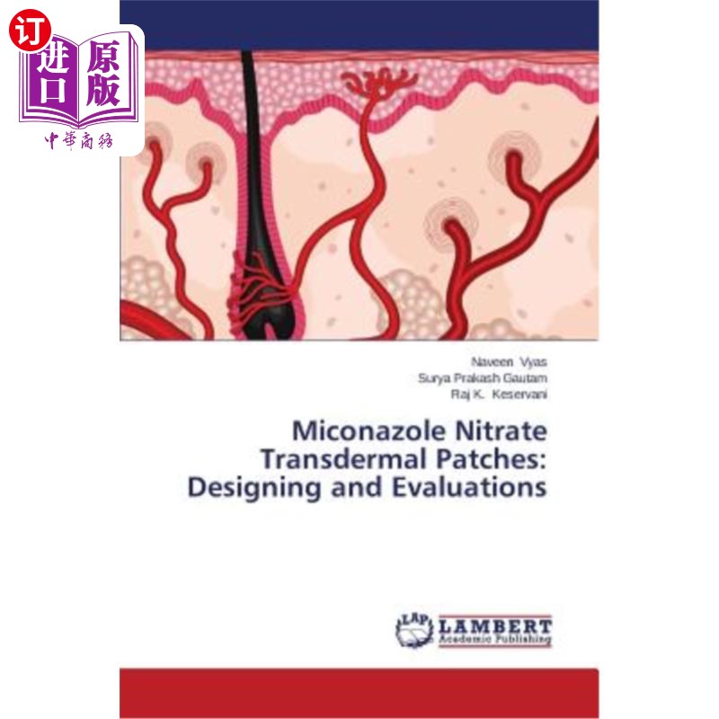 海外直订医药图书Miconazole Nitrate Transdermal Patches: Designing and Evaluations 硝酸咪康唑透皮贴剂的设计与评价
