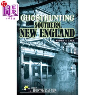 海外直订Ghosthunting Southern New England 新英格兰南部的幽灵猎人